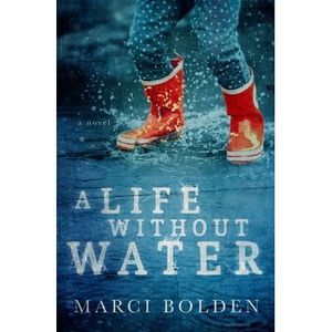 A Life Without Water -- Marci Bolden